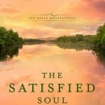 The Satisified Soul: Showing the Supremacy of God in All of Life