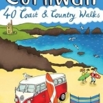 Cornwall: 40 Coast and Country Walks