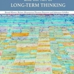 Sustainability and the Art of Long Term Thinking
