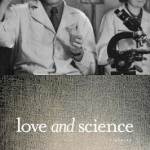 Love and Science: A Memoir