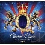 Choral Queen by Le Cirque Du Silence