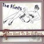 There Used To Be A Time by The Flints