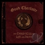 Chronicles of Life and Death by Good Charlotte