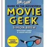 Movie Geek: The Den of Geek Guide to the Movieverse