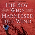 The Boy Who Harnessed the Wind