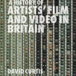 History of Artists&#039; Film and Video in Britain