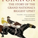 Foinavon: The Story of the Grand National&#039;s Biggest Upset
