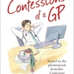 Further Confessions of a GP