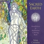 Sacred Earth Mindfulness &amp; Meditation Coloring Book: A Spine-Tingling Fantasy Art Adventure