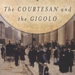 The Courtesan and the Gigolo: The Murders in the Rue Montaigne and the Dark Side of Empire in Nineteenth-Century Paris