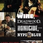 The Wire, Deadwood, Homicide, and NYPD Blue: Violence is Power