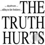Talking Too Late by Truth Hurts