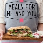 Meals for Me and You: Delicious Recipes for One and Two