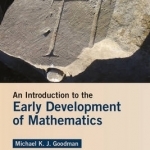 An Introduction to the Early Development of Mathematics