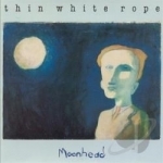 Moonhead by Thin White Rope