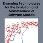 Emerging Technologies for the Evolution and Maintenance of Software Models