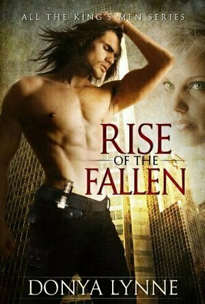 Rise of the Fallen (All the King&#039;s Men, #1)