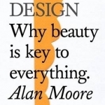 Do Design: Why Beauty is Key to Everything