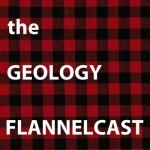 Podcast Episodes - The Geology Flannelcast