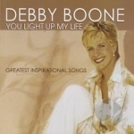 You Light up My Life: Greatest Inspirational Songs by Debby Boone