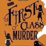 First Class Murder: A Murder Most Unladylike Mystery