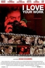 I Love Your Work (2005)