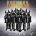 Uber Kommandoh by Magma