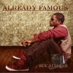 Already Famous by J-Rocafeller