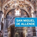 Moon San Miguel de Allende: Including Guanajuato &amp; Queretaro