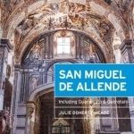 Moon San Miguel de Allende: Including Guanajuato & Queretaro