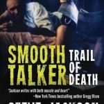 Smooth Talker: Trail of Death