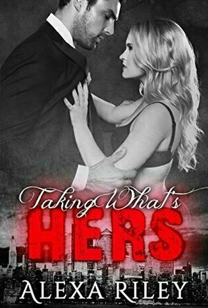 Taking What&#039;s Hers (Forced Submission, #3)