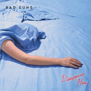 Disappear Here by Bad Suns