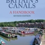 Britain&#039;s Canals: A Handbook
