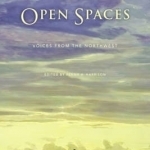 Open Spaces: Voices from the Northwest