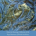 Decorative Designs of C.F.A. Voysey, the RP