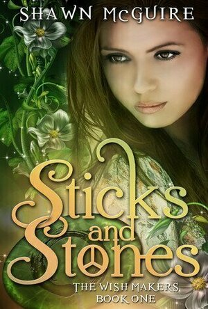 Sticks and Stones (The Wish Makers #1)