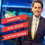 Investing in Real Estate with Clayton Morris | Financial Freedom Through Real Estate