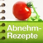 Abnehm-Rezepte - Leckere Rezepte zum Abnehmen und Schlank &amp; Fit bleiben