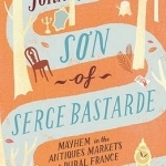 Son of Serge Bastarde: Mayhem in the Antiques Markets of Rural France