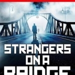 Strangers on a Bridge: The Case of Colonel Abel