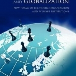 Nordic Capitalisms and Globalization: New Forms of Economic Organization and Welfare Institutions