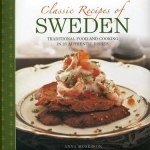 Classic Recipes of Sweden: Traditional Food and Cooking in 25 Authentic Dishes
