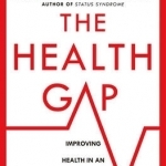 The Health Gap: The Challenge of an Unequal World