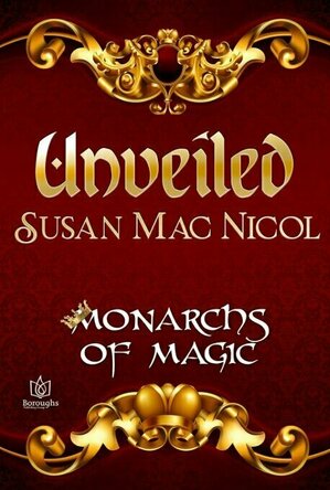 Unveiled (Monarchs of Magic #1)