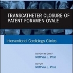 Transcatheter Closure of Patent Foramen Ovale, an Issue of Interventional Cardiology Clinics