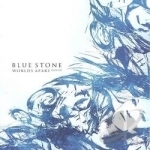 Worlds Apart by Blue Stone