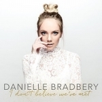 I Don&#039;t Believe We&#039;ve Met by Danielle Bradbery