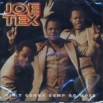 Ain&#039;t Gonna Bump No More by Joe Tex