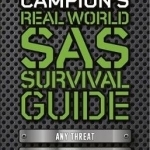 Big Phil Campion&#039;s Real World SAS Survival Guide: Any Threat. Any Situation. Sorted.
